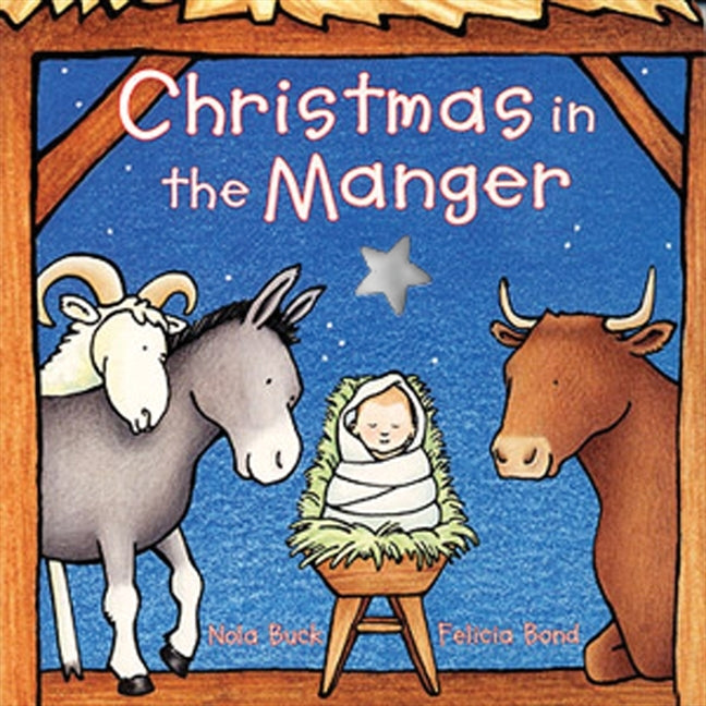 Christmas in the Manger Board Book: A Christmas Holiday Book for Kids