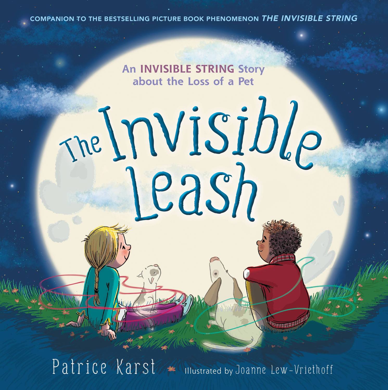 The Invisible Leash: An Invisible String Story About the Loss of a Pet