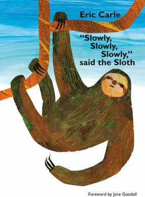 "Slowly, Slowly, Slowly," Said the Sloth