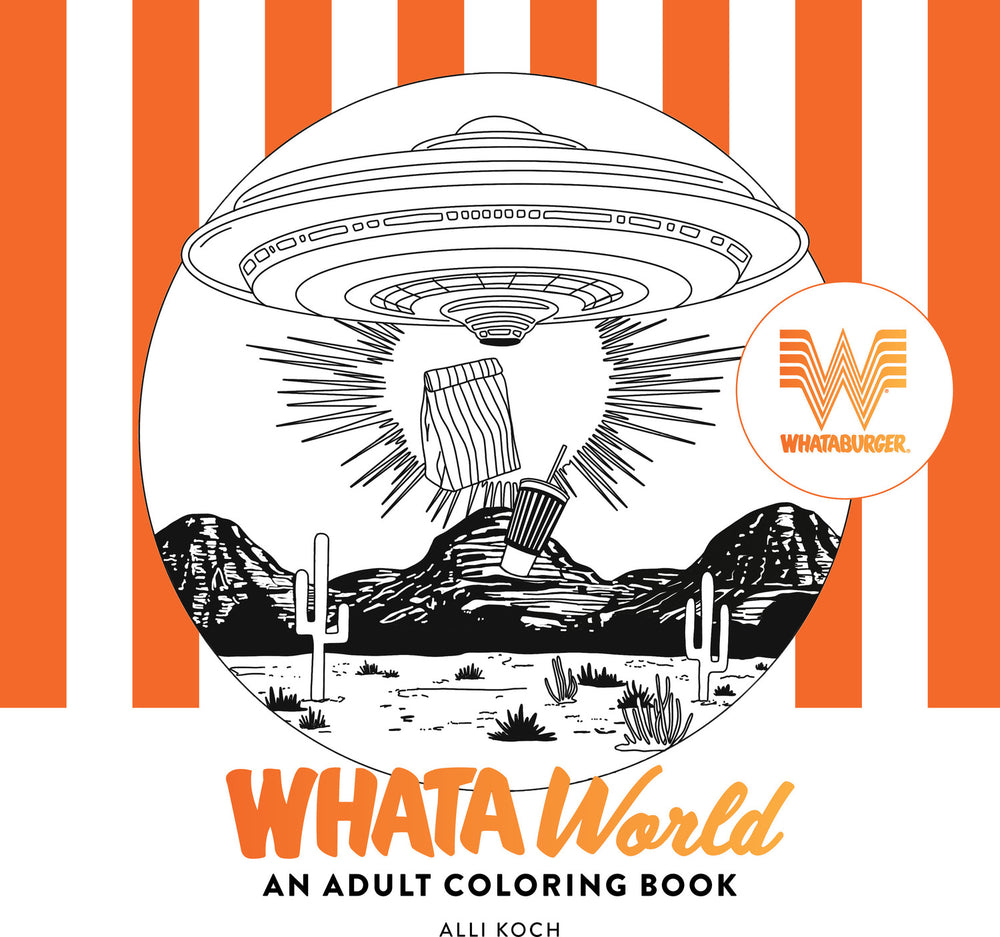 WhataWorld: A Whataburger Adult Coloring Book Featuring Frameable Wall Art