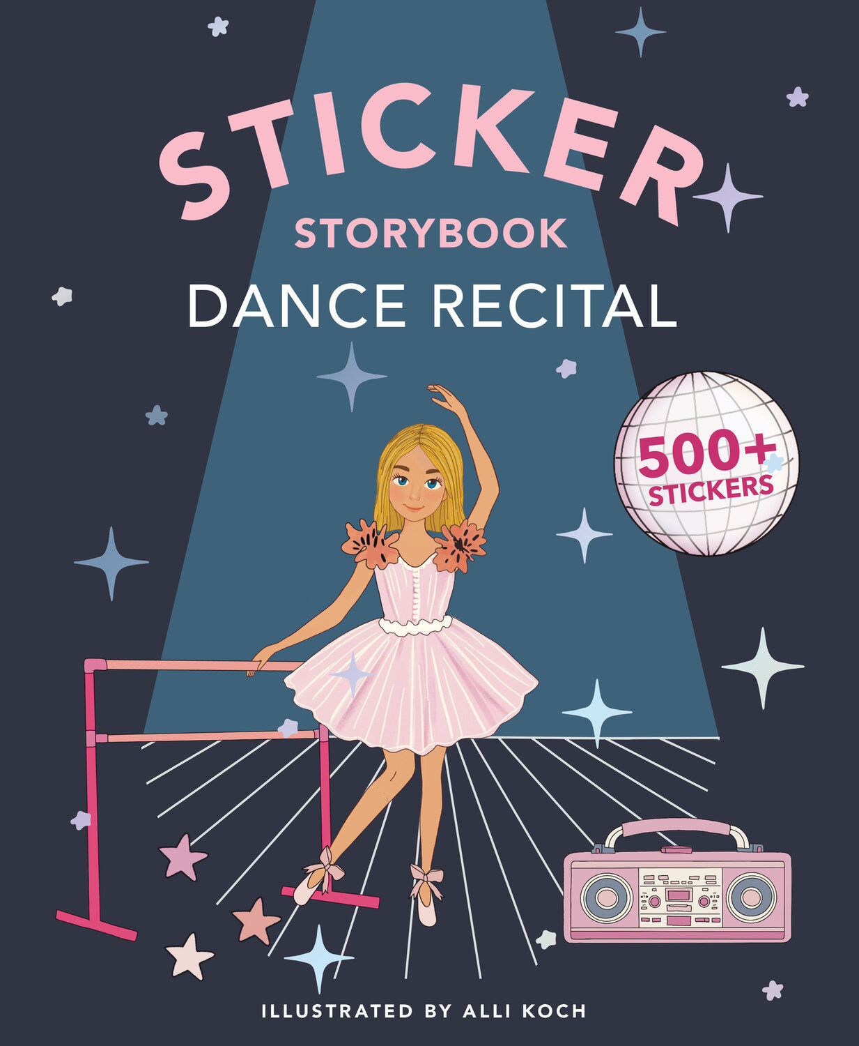 My Fancy Sticker Storybook: Dance Recital: 500+ Reusable Dress-up Sticker Book for Kids Ages 5-8