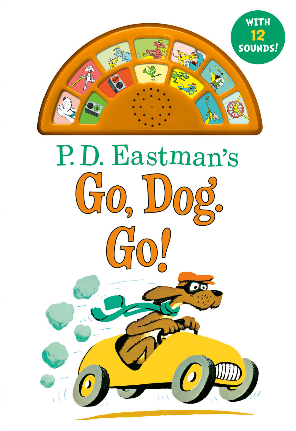 P.D. Eastman's Go, Dog. Go! With 12 Silly Sounds!: An Interactive Read and Listen Book