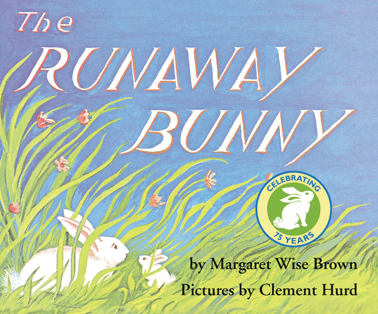 The Runaway Bunny: An Easter And Springtime Book For Kids