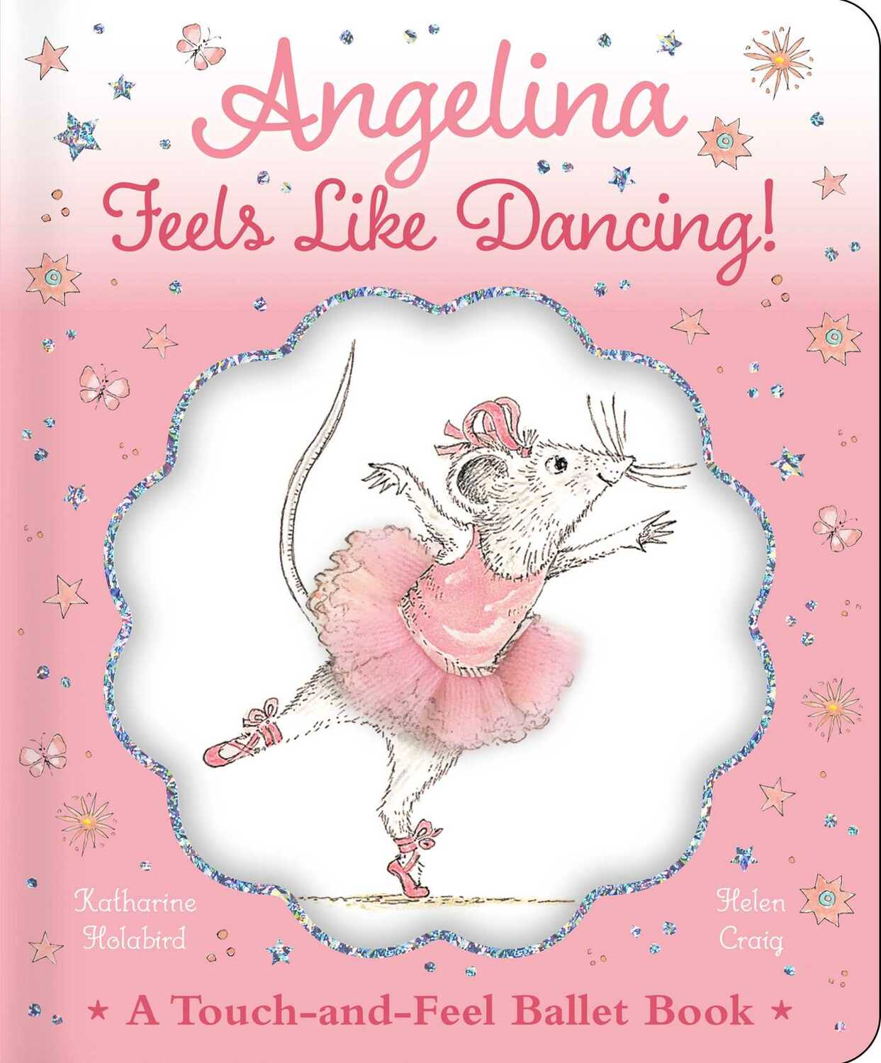 Angelina Feels Like Dancing!: A Touch-and-Feel Ballet Book